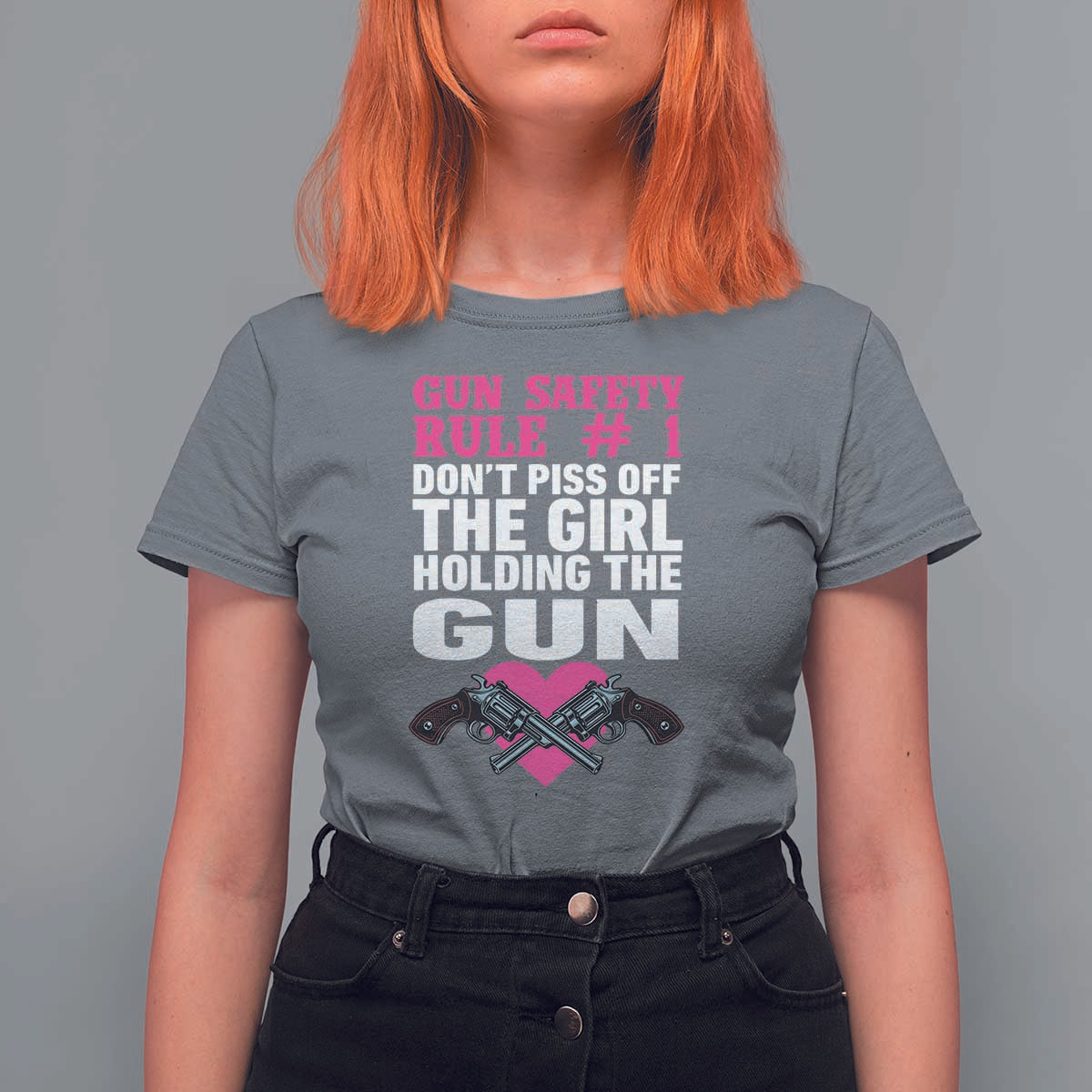 Funny Gun Girls T Shirt For Women Gun Safety Rule Don't Piss Of The Girl Holding The Gun Owner