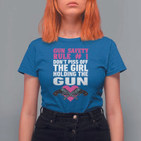 Funny Gun Girls T Shirt For Women Gun Safety Rule Don't Piss Of The Girl Holding The Gun Owner