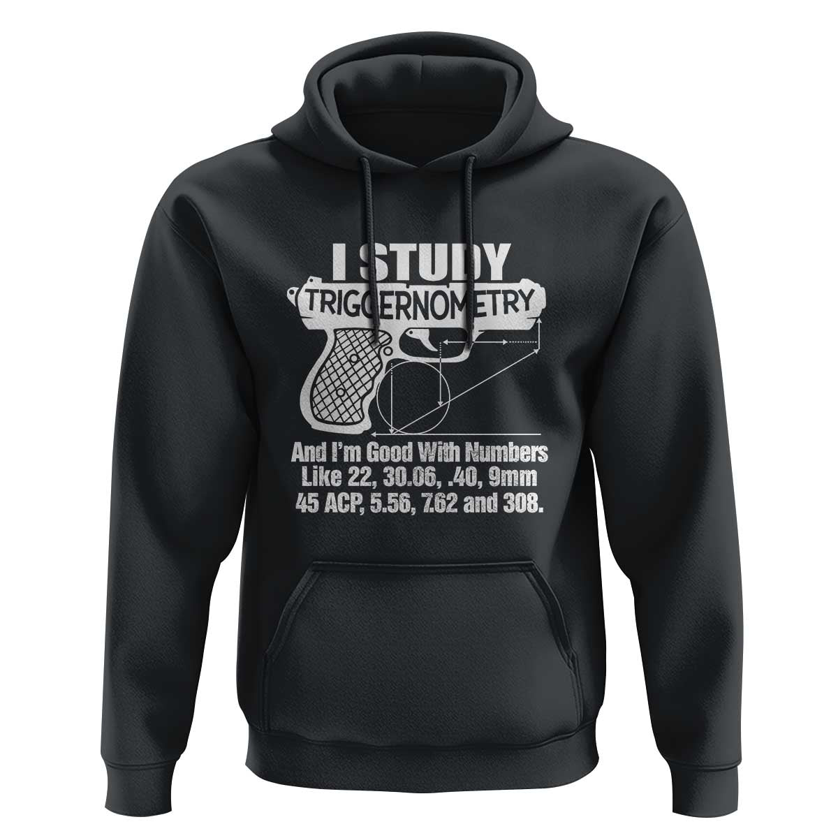 Funny Gun Lover Hoodie I Study Triggernometry Good With Numbers Guns Owner Enthusiast Gift
