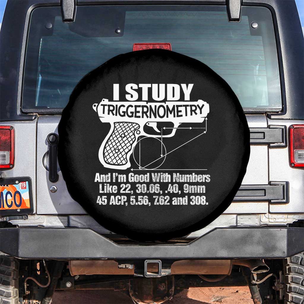 Funny Gun Lover Spare Tire Cover I Study Triggernometry Good With Numbers Guns Owner Enthusiast Gift
