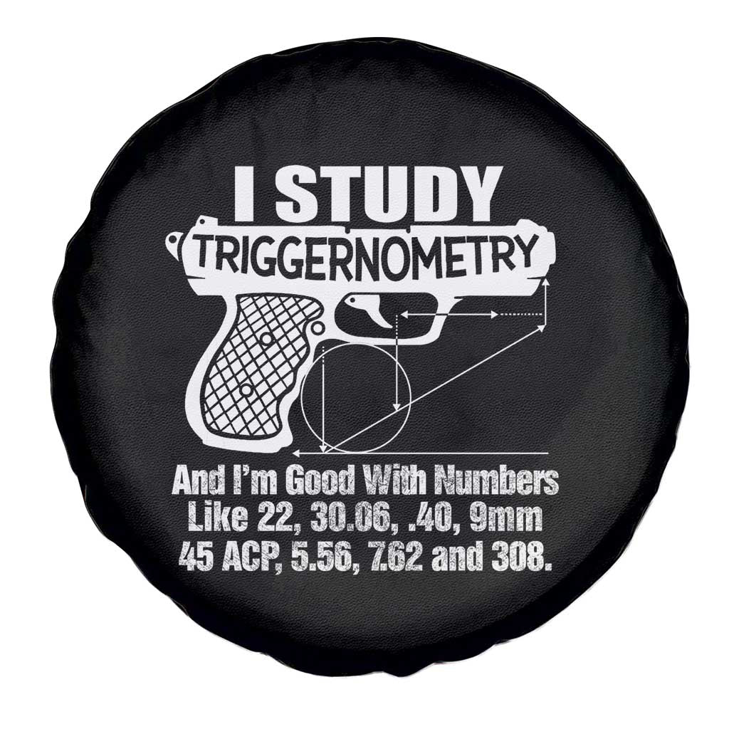 Funny Gun Lover Spare Tire Cover I Study Triggernometry Good With Numbers Guns Owner Enthusiast Gift