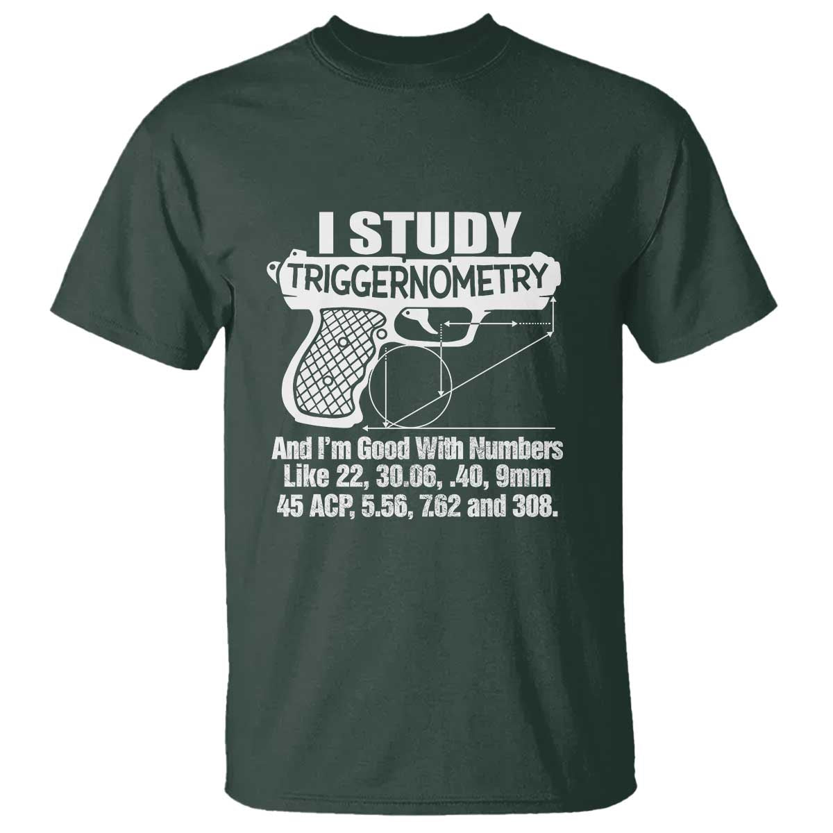 Funny Gun Lover T Shirt I Study Triggernometry Good With Numbers Guns Owner Enthusiast Gift