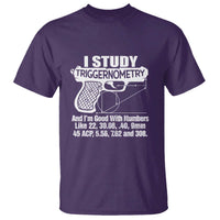 Funny Gun Lover T Shirt I Study Triggernometry Good With Numbers Guns Owner Enthusiast Gift