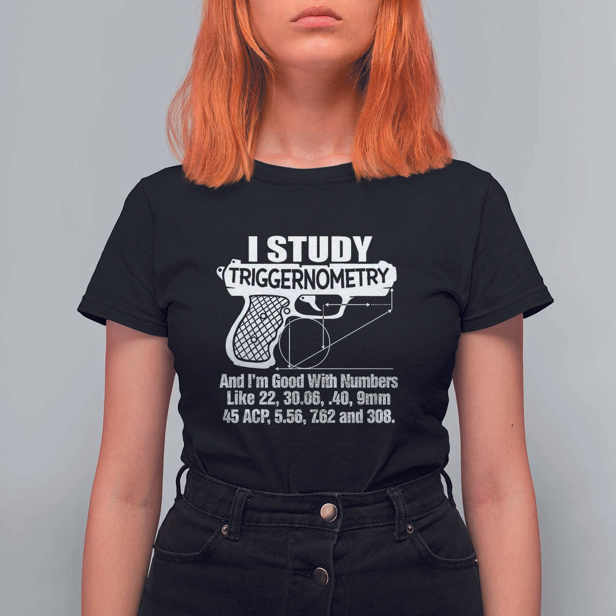 Funny Gun Lover T Shirt For Women I Study Triggernometry Good With Numbers Guns Owner Enthusiast Gift