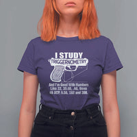 Funny Gun Lover T Shirt For Women I Study Triggernometry Good With Numbers Guns Owner Enthusiast Gift