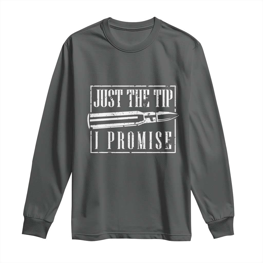 Funny Gun Owner Long Sleeve Shirt Just The Tip I Promise T-Shirt A Funny Gun Owner Tee