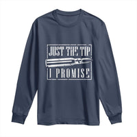 Funny Gun Owner Long Sleeve Shirt Just The Tip I Promise T-Shirt A Funny Gun Owner Tee