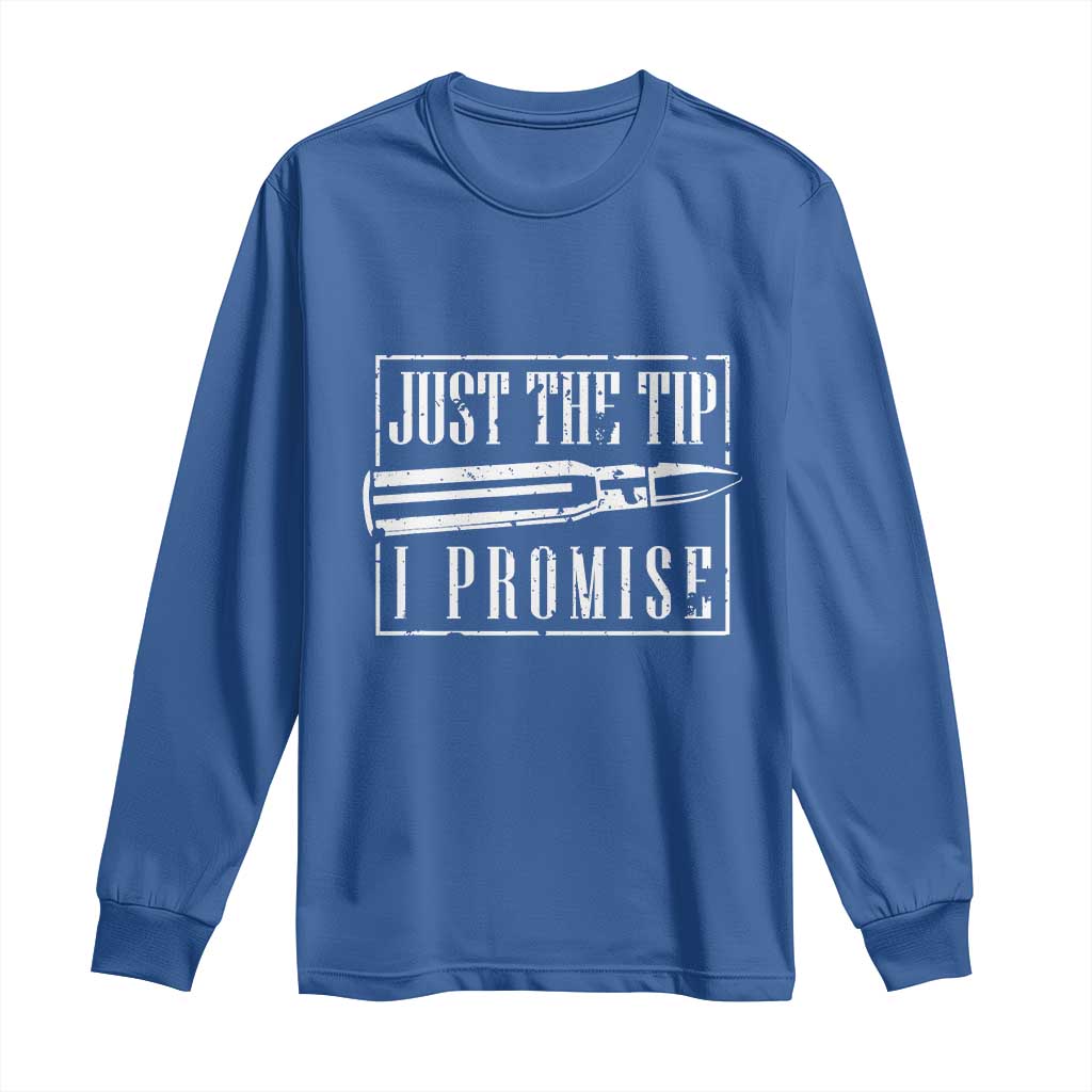 Funny Gun Owner Long Sleeve Shirt Just The Tip I Promise T-Shirt A Funny Gun Owner Tee