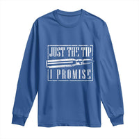 Funny Gun Owner Long Sleeve Shirt Just The Tip I Promise T-Shirt A Funny Gun Owner Tee