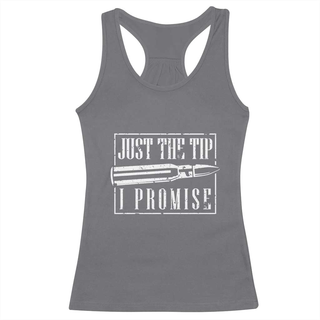 Funny Gun Owner Racerback Tank Top Just The Tip I Promise T-Shirt A Funny Gun Owner Tee