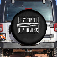Funny Gun Owner Spare Tire Cover Just The Tip I Promise T-Shirt A Funny Gun Owner Tee