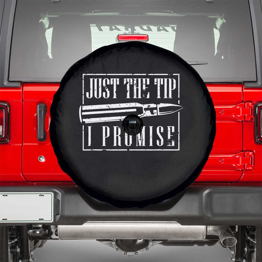 Funny Gun Owner Spare Tire Cover Just The Tip I Promise T-Shirt A Funny Gun Owner Tee