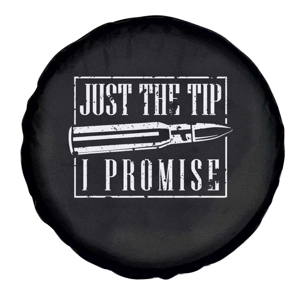 Funny Gun Owner Spare Tire Cover Just The Tip I Promise T-Shirt A Funny Gun Owner Tee
