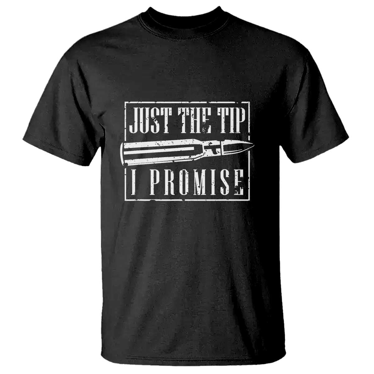 Funny Gun Owner T Shirt Just The Tip I Promise T-Shirt A Funny Gun Owner Tee - Wonder Print Shop