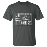 Funny Gun Owner T Shirt Just The Tip I Promise T-Shirt A Funny Gun Owner Tee - Wonder Print Shop