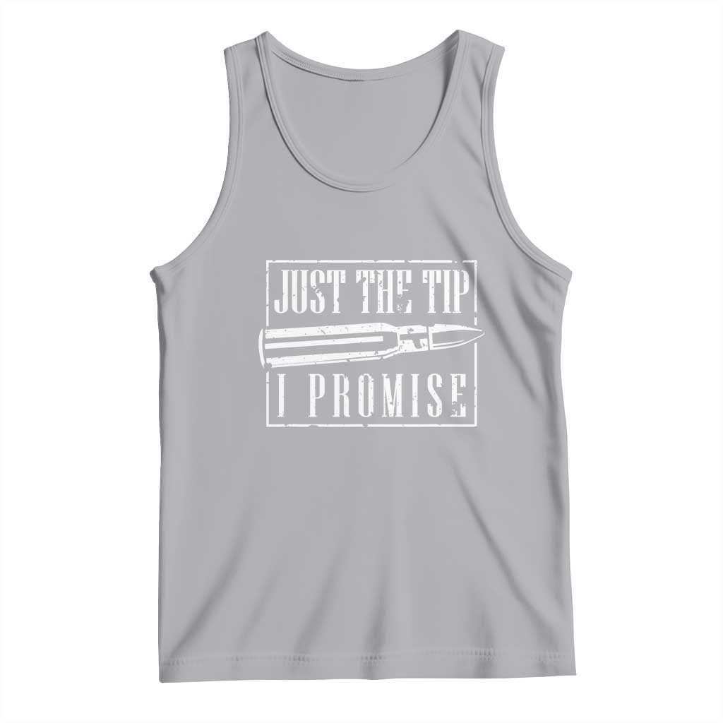 Funny Gun Owner Tank Top Just The Tip I Promise T-Shirt A Funny Gun Owner Tee