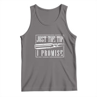 Funny Gun Owner Tank Top Just The Tip I Promise T-Shirt A Funny Gun Owner Tee