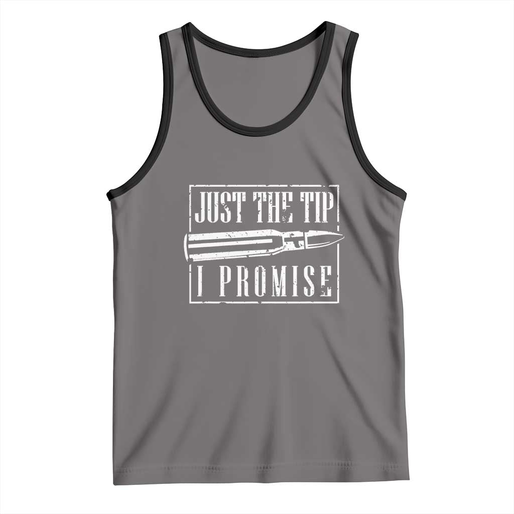 Funny Gun Owner Tank Top Just The Tip I Promise T-Shirt A Funny Gun Owner Tee