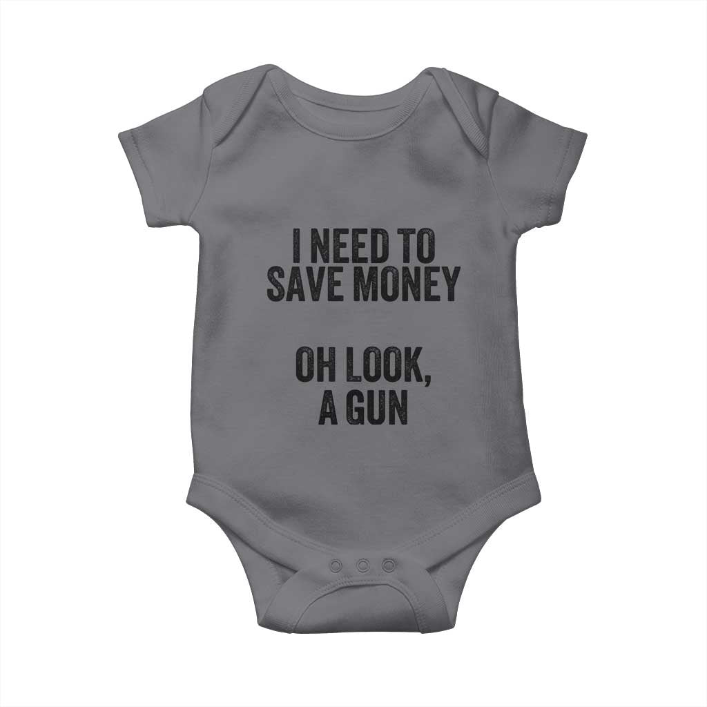 Funny Gun Collector Baby Onesie I Need To Save Money Oh Look A Gun