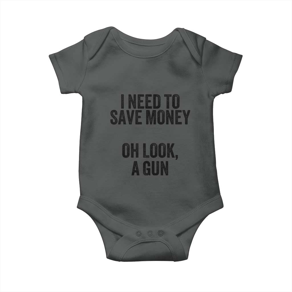 Funny Gun Collector Baby Onesie I Need To Save Money Oh Look A Gun