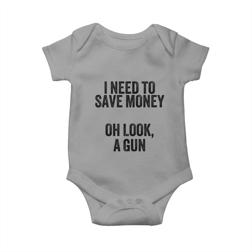 Funny Gun Collector Baby Onesie I Need To Save Money Oh Look A Gun