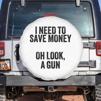 Funny Gun Collector Spare Tire Cover I Need To Save Money Oh Look A Gun