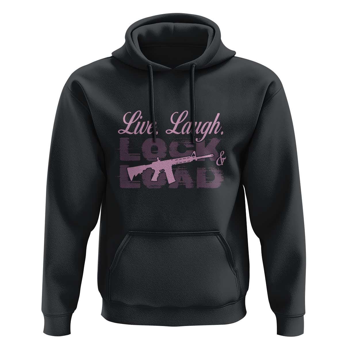 Funny Gun Girls Hoodie Live Laugh Lock And Load Guns Lover Girl Owner 2A