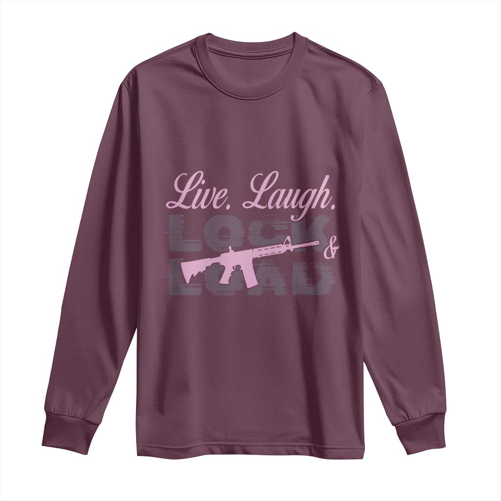 Funny Gun Girls Long Sleeve Shirt Live Laugh Lock And Load Guns Lover Girl Owner 2A