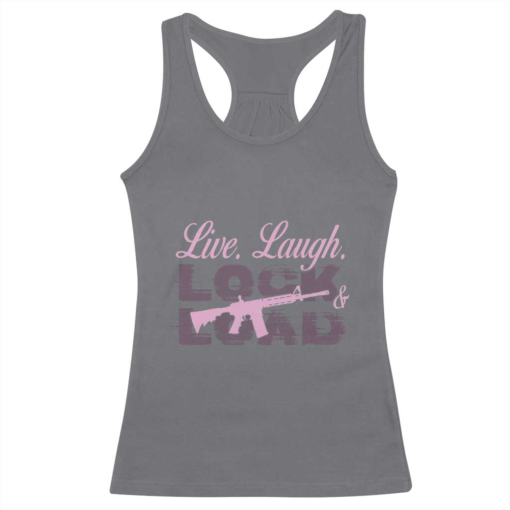 Funny Gun Girls Racerback Tank Top Live Laugh Lock And Load Guns Lover Girl Owner 2A