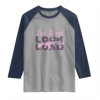 Funny Gun Girls Raglan Shirt Live Laugh Lock And Load Guns Lover Girl Owner 2A