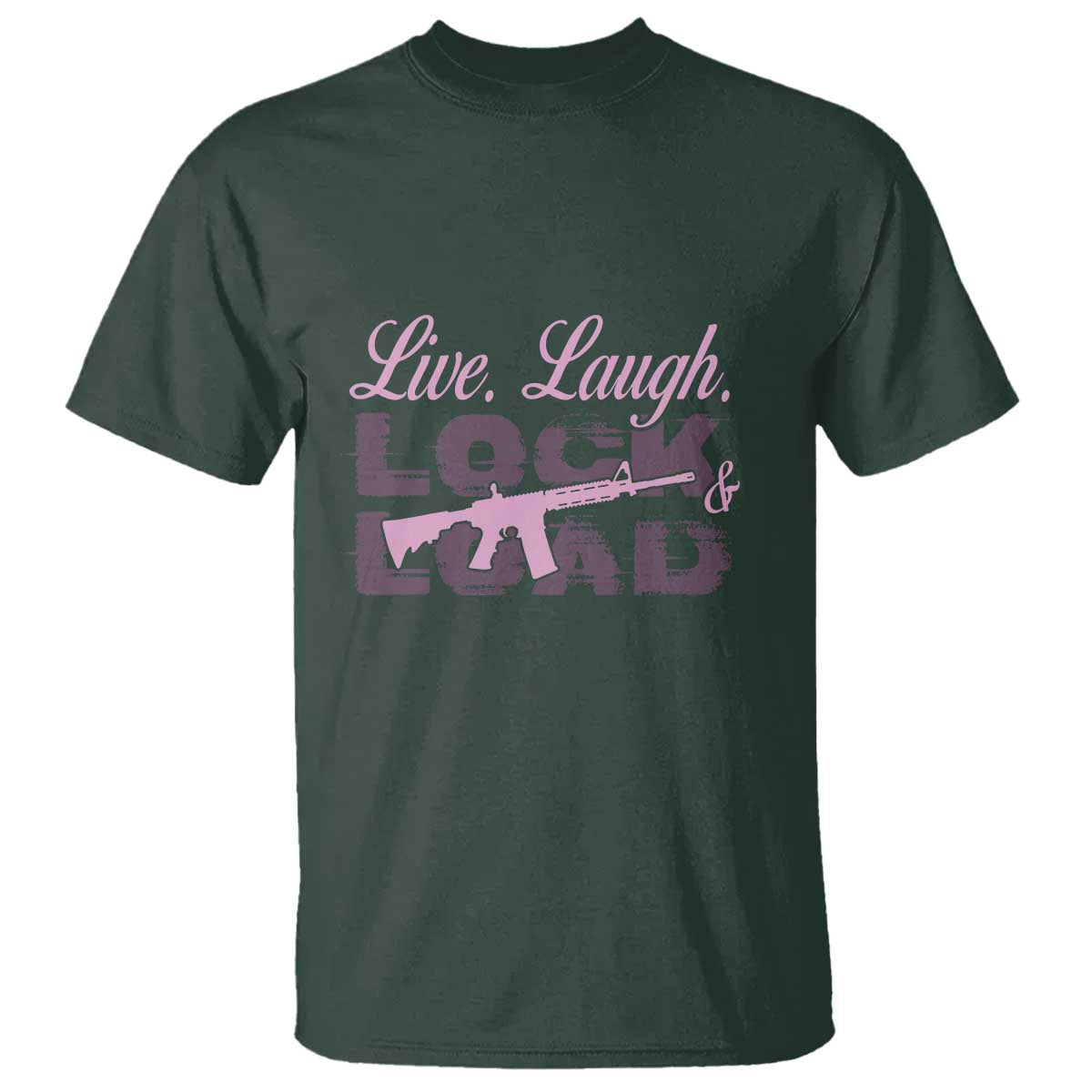 Funny Gun Girls T Shirt Live Laugh Lock And Load Guns Lover Girl Owner 2A