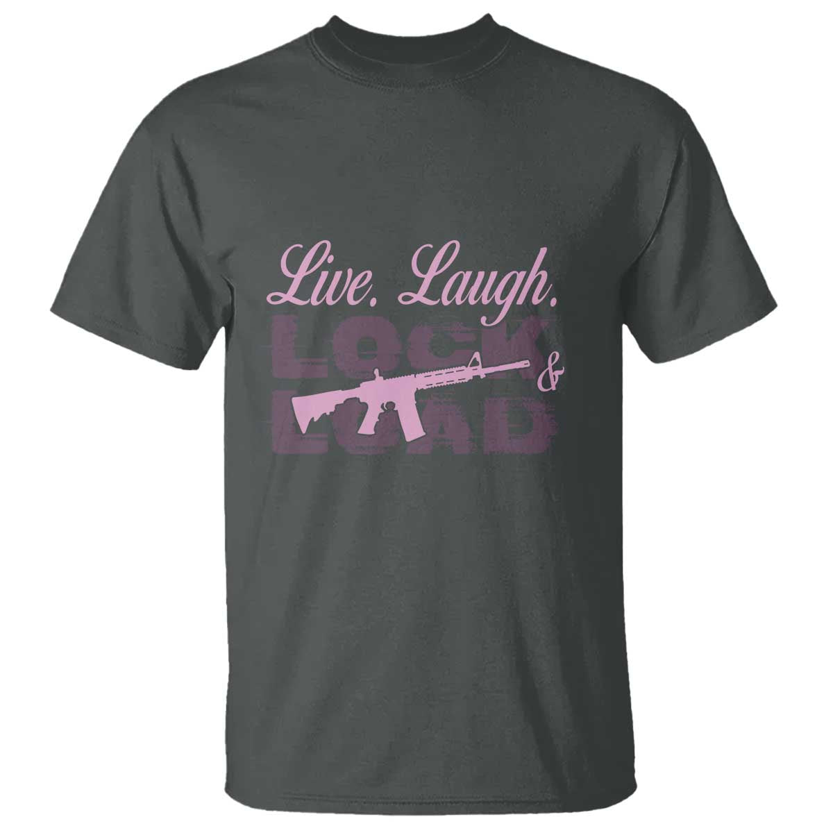 Funny Gun Girls T Shirt Live Laugh Lock And Load Guns Lover Girl Owner 2A