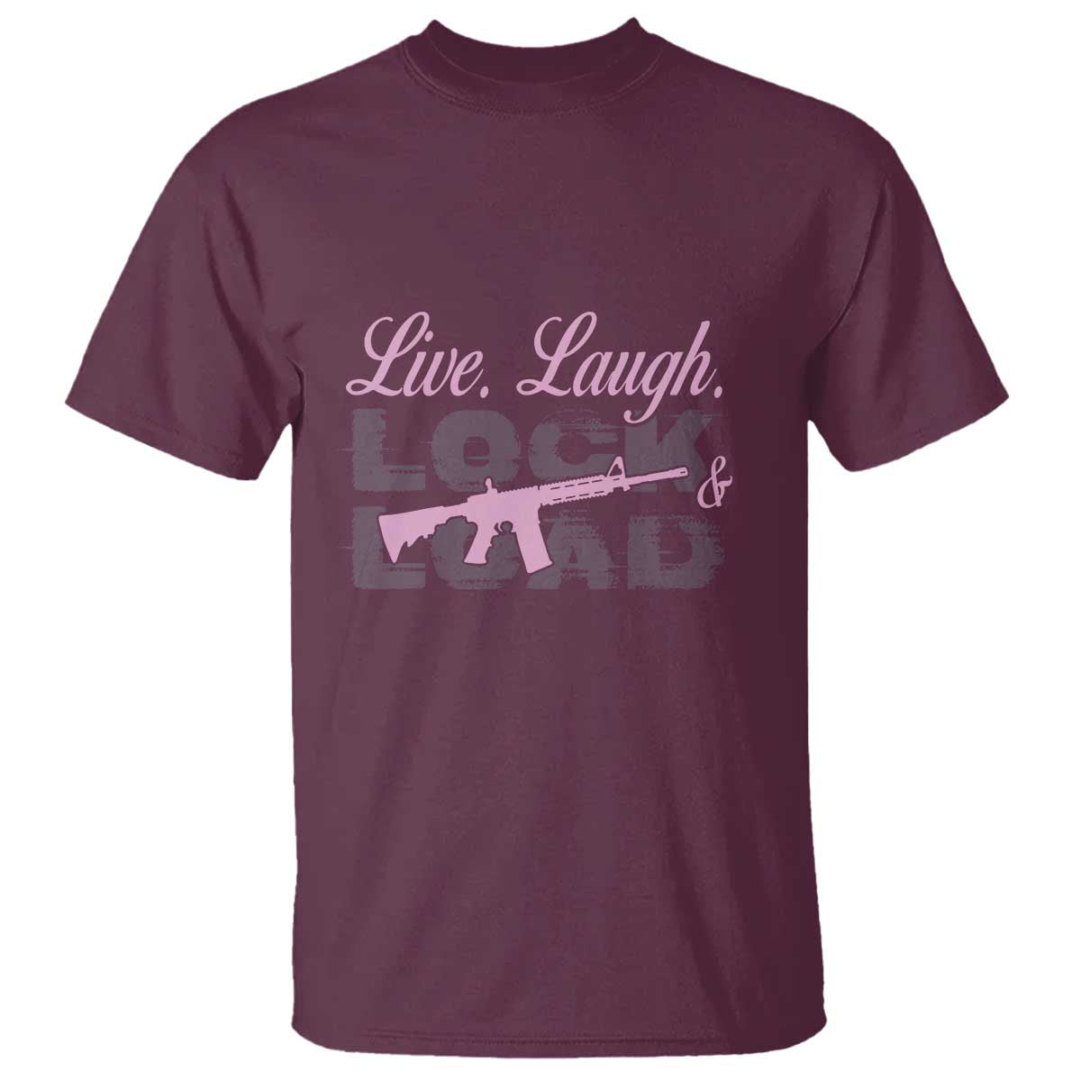 Funny Gun Girls T Shirt Live Laugh Lock And Load Guns Lover Girl Owner 2A