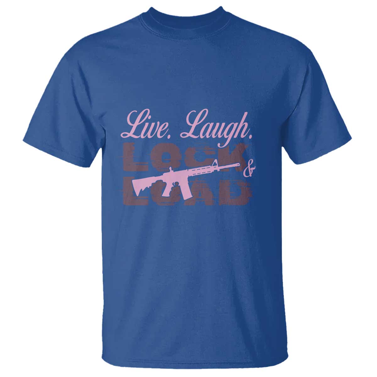 Funny Gun Girls T Shirt Live Laugh Lock And Load Guns Lover Girl Owner 2A