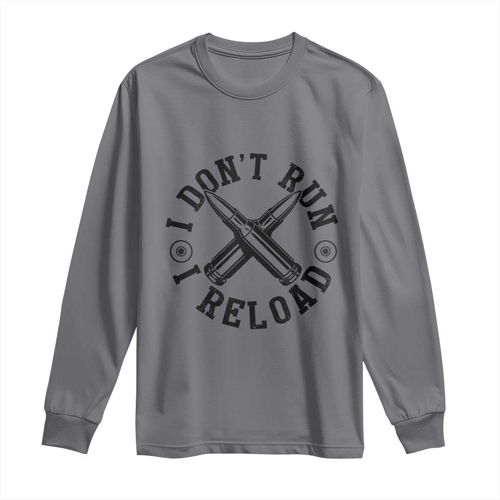 Gun Rights Long Sleeve Shirt I Don't Run I Reload Gun Rights American Flag patriots