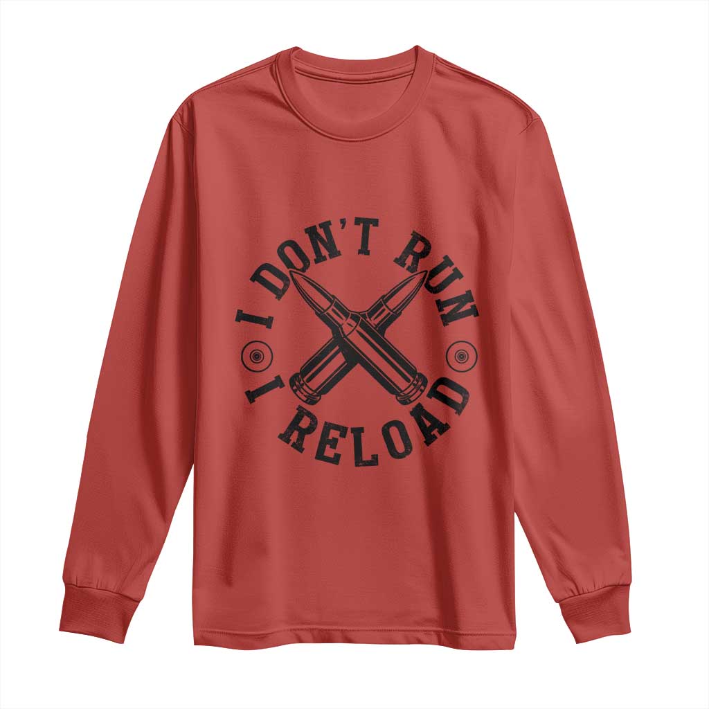 Gun Rights Long Sleeve Shirt I Don't Run I Reload Gun Rights American Flag patriots
