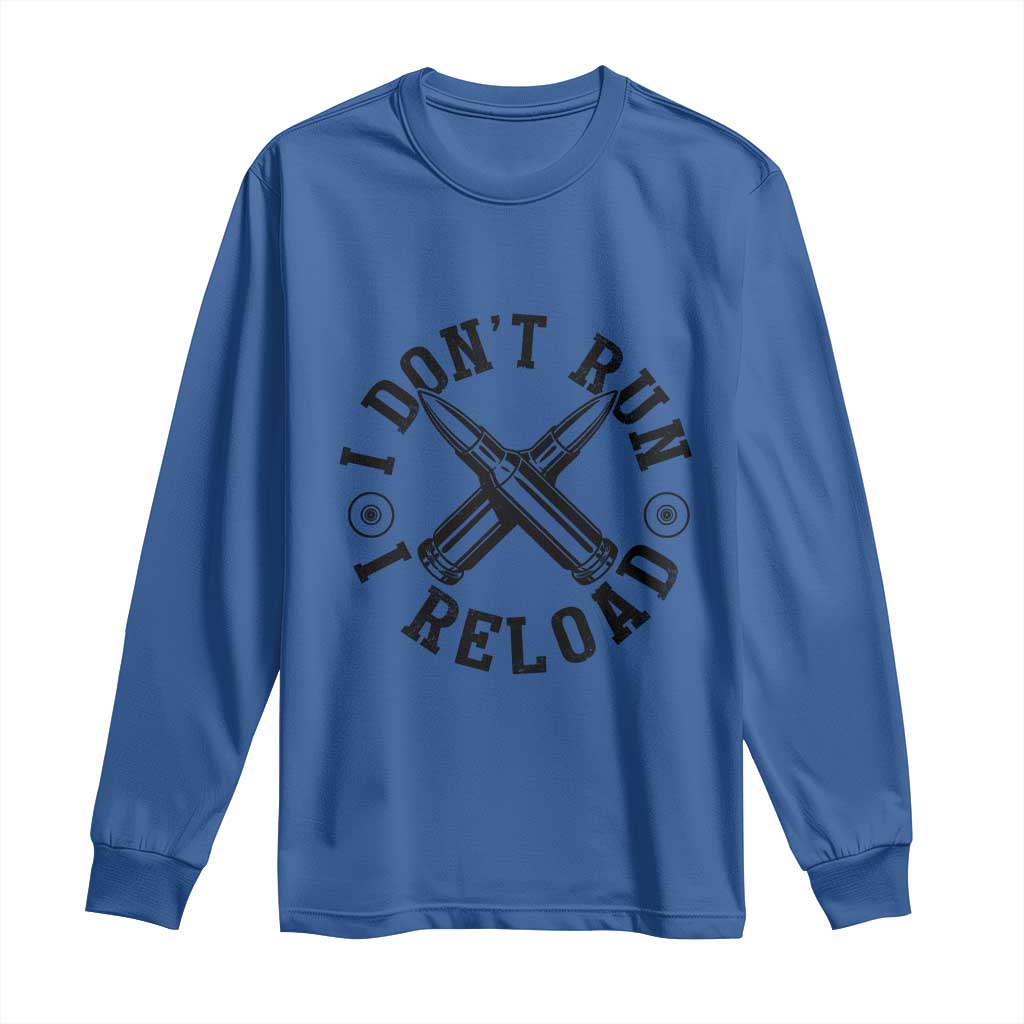 Gun Rights Long Sleeve Shirt I Don't Run I Reload Gun Rights American Flag patriots