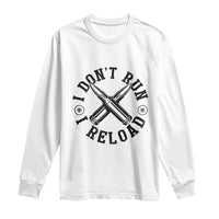 Gun Rights Long Sleeve Shirt I Don't Run I Reload Gun Rights American Flag patriots