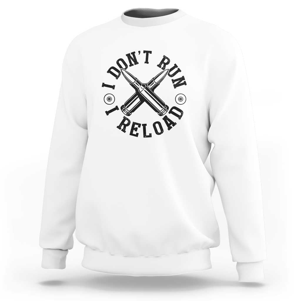 Gun Rights Sweatshirt I Don't Run I Reload Gun Rights American Flag patriots - Wonder Print Shop