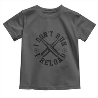 Gun Rights Toddler T Shirt I Don't Run I Reload Gun Rights American Flag patriots