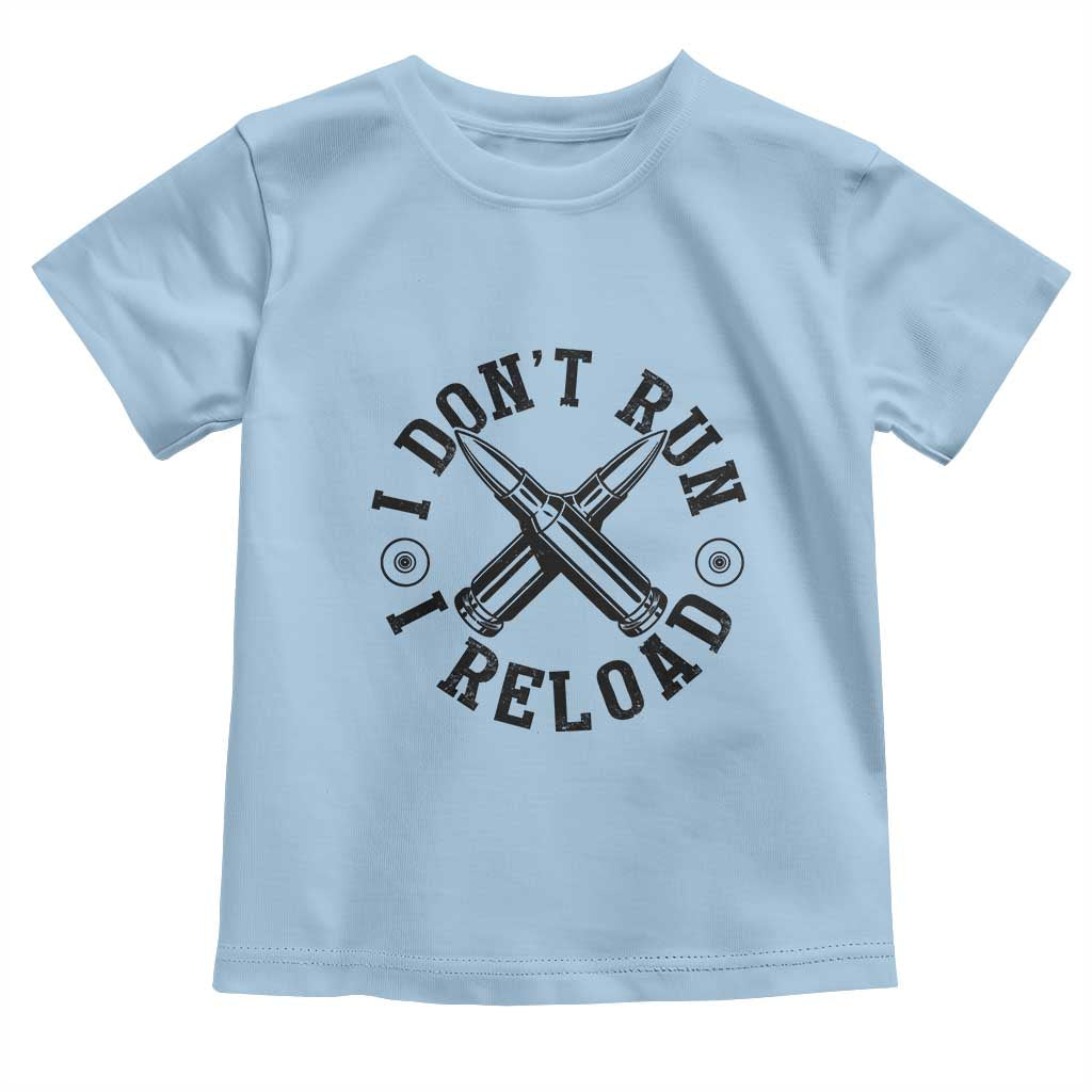 Gun Rights Toddler T Shirt I Don't Run I Reload Gun Rights American Flag patriots
