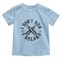 Gun Rights Toddler T Shirt I Don't Run I Reload Gun Rights American Flag patriots
