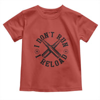 Gun Rights Toddler T Shirt I Don't Run I Reload Gun Rights American Flag patriots