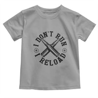Gun Rights Toddler T Shirt I Don't Run I Reload Gun Rights American Flag patriots