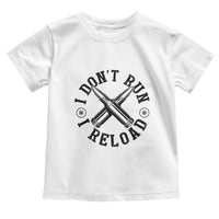 Gun Rights Toddler T Shirt I Don't Run I Reload Gun Rights American Flag patriots