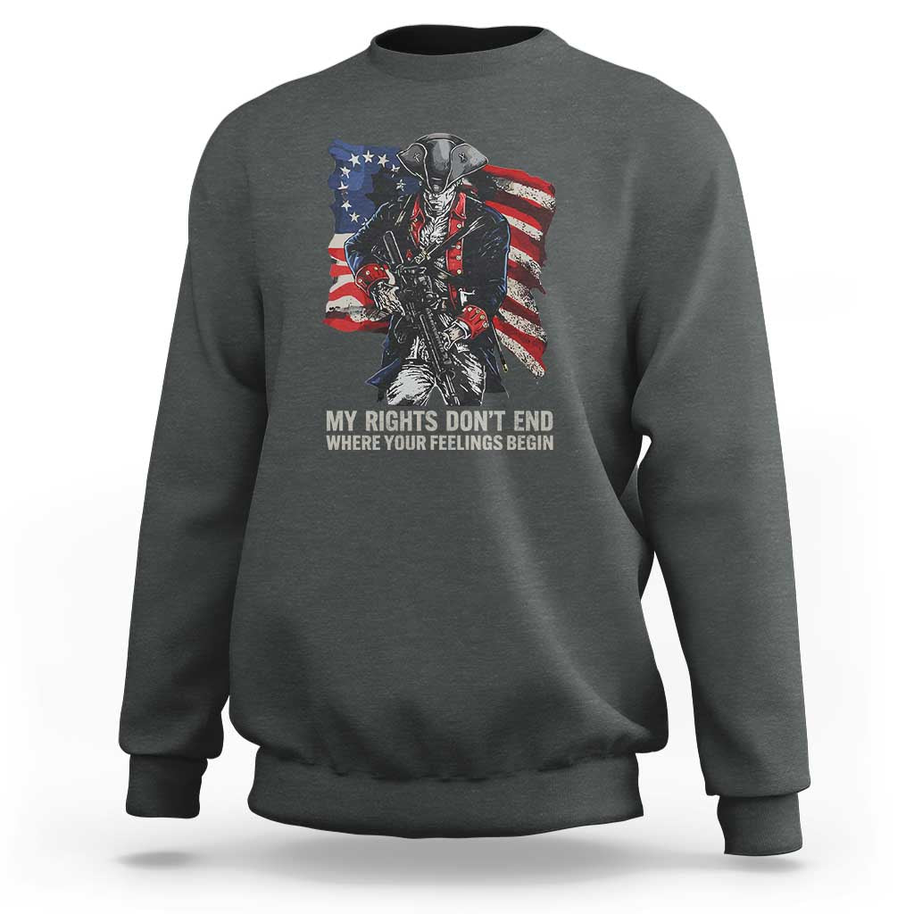 Gun Right 2A Sweatshirt My Rights Don't End Where Your Feelings Begin Retro Betsy Ross Flag