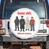 Same Shit Different Costume Spare Tire Cover Political Satire Anti Fascist