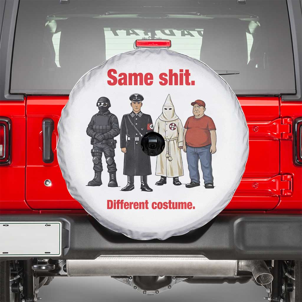 Same Shit Different Costume Spare Tire Cover Political Satire Anti Fascist
