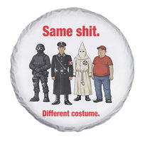 Same Shit Different Costume Spare Tire Cover Political Satire Anti Fascist