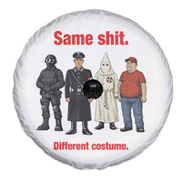 Same Shit Different Costume Spare Tire Cover Political Satire Anti Fascist